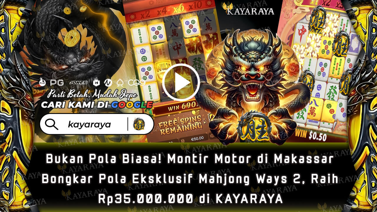 Bukan Pola Biasa! Montir Motor di Makassar Bongkar Pola Eksklusif Mahjong Ways 2, Raih Rp35.000.000 di KAYARAYA